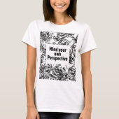Mind Your Own Perspective T-Shirt (Vorderseite)
