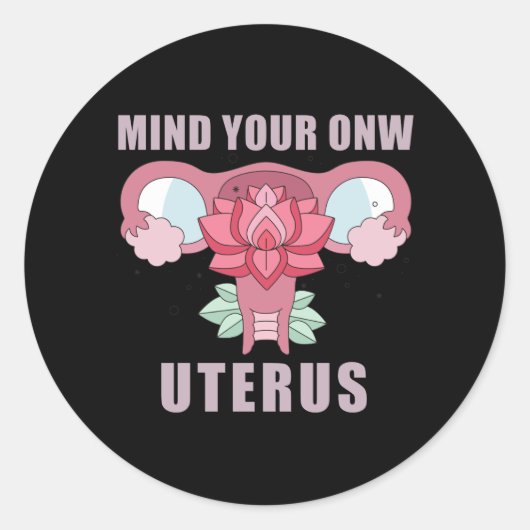 Mind Your Own Uterus Pro Choice Feminist Rights Runder Aufkleber (Vorderseite)