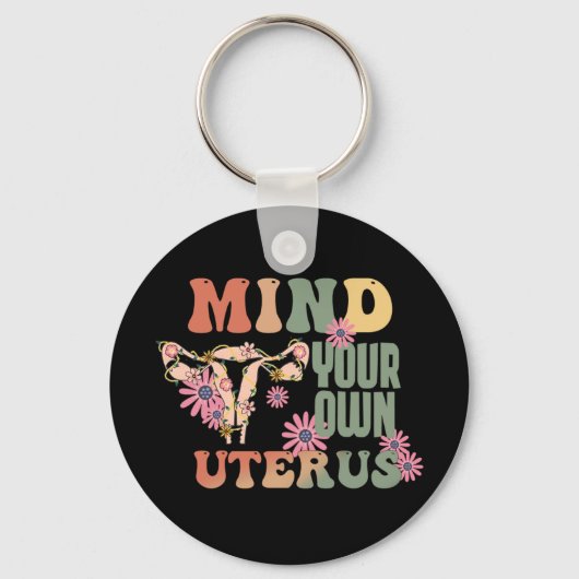 Mind Your Own Uterus Schlüsselanhänger (Vorderseite)
