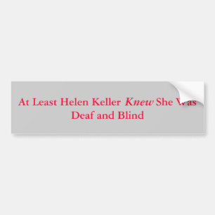 Mindestens Helen Keller war sie taubes… Autoaufkleber