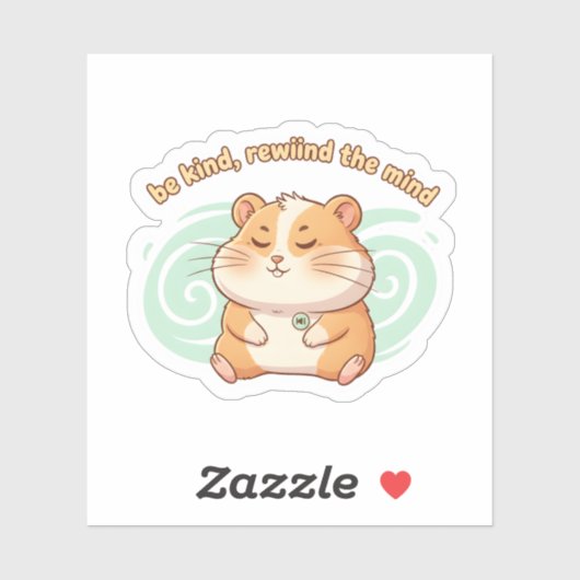 Mindful Hamster Sticker – Be Kind Rewind the Mind  (Blatt)