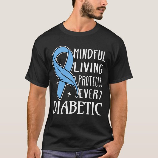 Mindful Living Protects Every Diabetic T-Shirt (Vorderseite)