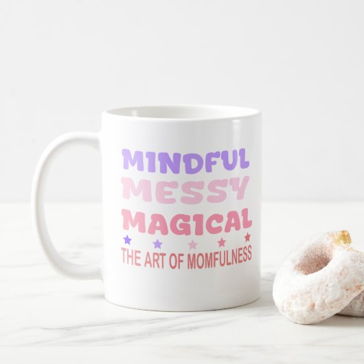 Mindful Messy Magical Momfulness Quote Kaffeetasse (Mit Donut)