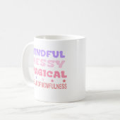 Mindful Messy Magical Momfulness Quote Kaffeetasse (Vorderseite Links)