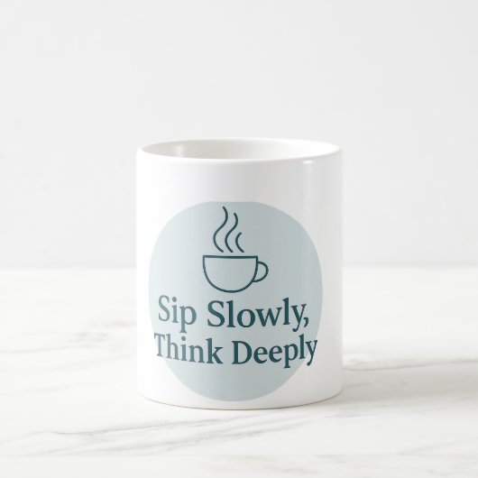 Mindful Moments Mug – Sip Slowly, Think Deeply Kaffeetasse (Mittel)