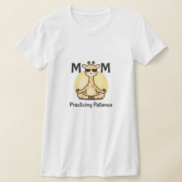 Mindful Motherhood | Practicing Patience Giraffe  T-Shirt