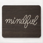 MINDFUL Seiltext auf dunklem Holz Mousepad (Vorne)