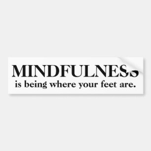 Mindfulness ist, wo Ihre Füße sind Autoaufkleber