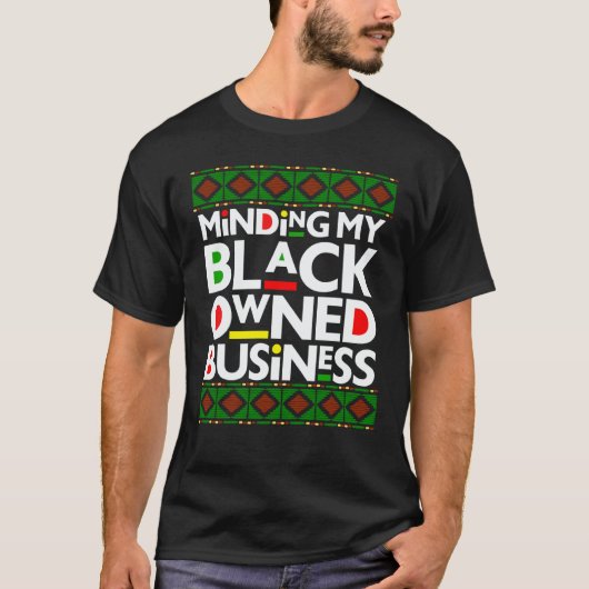 Minding My Black Owned Business Black History Mont T-Shirt (Vorderseite)