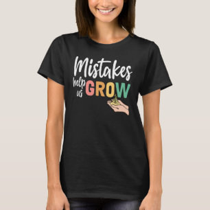 Mindset-Fehler des Lehrers helfen uns, zu wachsen T-Shirt