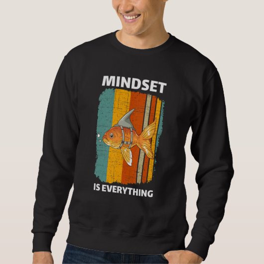 Mindset Motivational Quote Cute Goldfish Shark Fin Sweatshirt (Vorderseite)