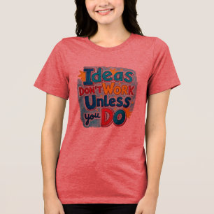 Mindset T-Shirt für Unternehmer - Arbeit für Ihre Tri-Blend Shirt