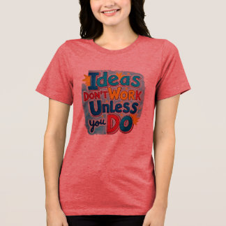 Mindset T-Shirt für Unternehmer - Arbeit für Ihre Tri-Blend Shirt