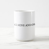 MINE - ALLE MEINE UND NUR MEINE KAFFEETASSE (Mittel)