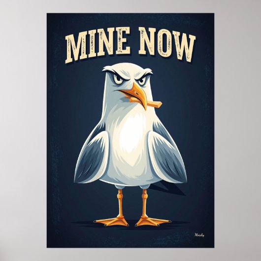 Mine Now Seagull – Funny Cartoon Character Art Poster (Vorne)