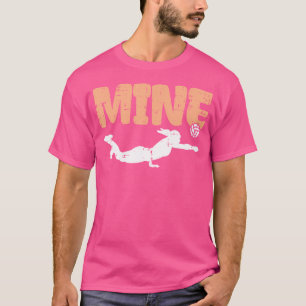 Mine Volleyball Diving Sports Player Coach Women n T-Shirt