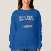 Mine your own Women's Basic Sweatshirt (Vorderseite)