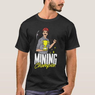 Minen Champion Prospector Miner Gold T-Shirt