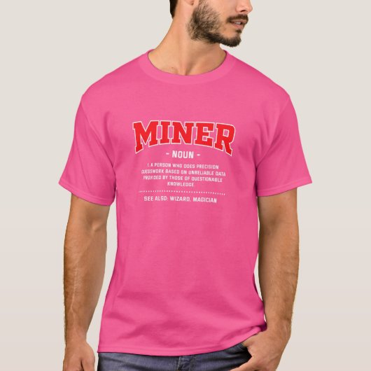 Miner Definition Mining Spaß Pitman Redewendungen T-Shirt (Vorderseite)