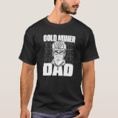Miner Vater Prospect Work Miner Miner Gold T-Shirt (Vorderseite)