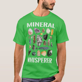 Mineral Whisperer Geologie Mineralogie Petrologie T-Shirt