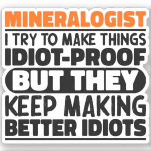 Mineraloge ich versuche, Dinge Lustige Sprüche zu  Aufkleber