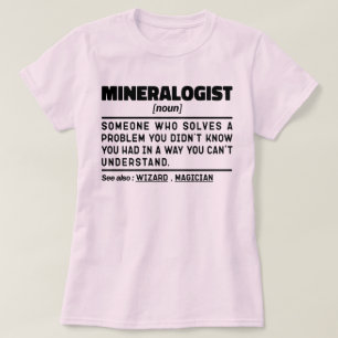 Mineralogin Noun Geology Science Lover Cool T-Shirt