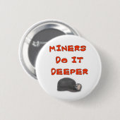 MINERS MACHEN ES TIEFER BUTTON (Vorne & Hinten)