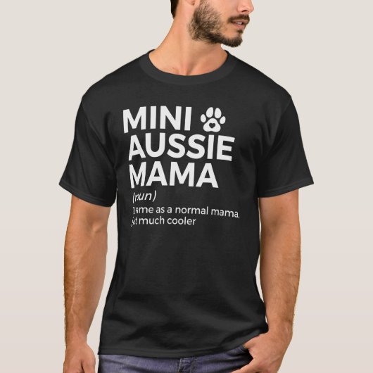 Mini Aussie Mama Definition Australian Shepherd Mo T-Shirt (Vorderseite)
