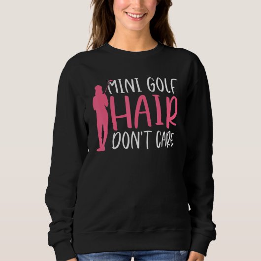 Mini Golf Hair dont care   Mini Golf Sweatshirt (Vorderseite)