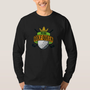Mini Golf Königin Golfspielerin Golfspiel Golfball T-Shirt