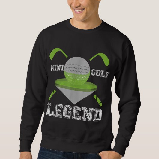 Mini Golf Legend Funny Hobby Sport Champ Sweatshirt (Vorderseite)