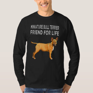 Miniatur Bull Terrier Friend for Life Dog Friends T-Shirt