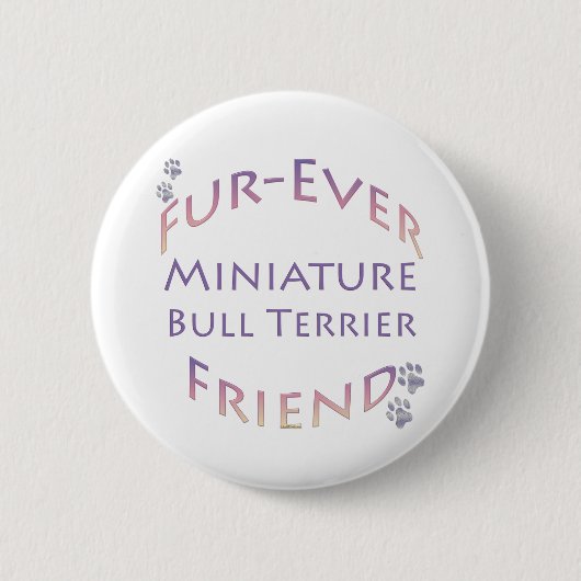 Miniatur Bull Terrier Furever Button (Vorderseite)