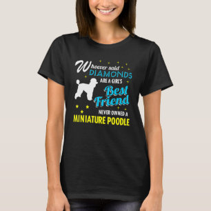 Miniatur Poodle A Girl's Best Friend Poodle T-Shirt