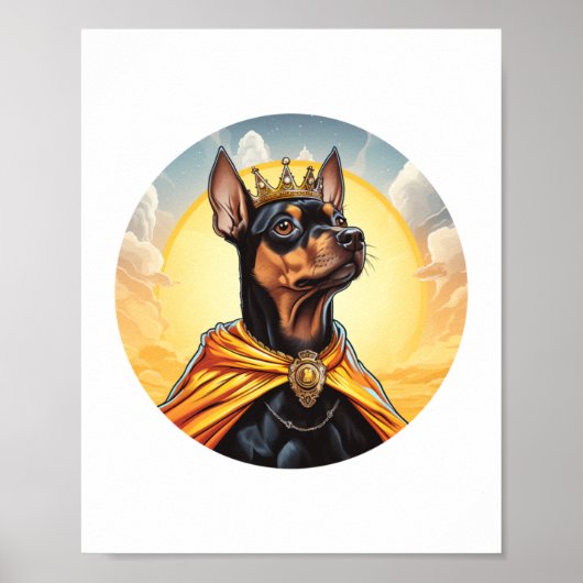 Miniature Pinscher Dog King Poster (Vorne)