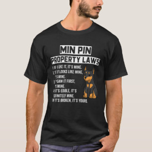 Miniature Pinscher Property Laws Funny Dog T-Shirt