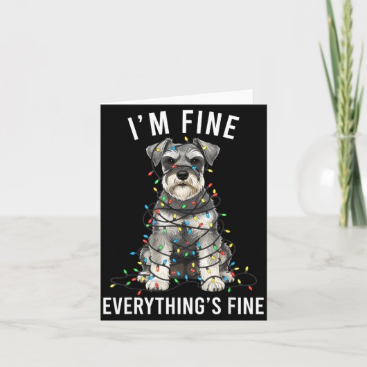 Miniature Schnauzer Christmas I'm Fine Everything  Karte (Vorderseite)