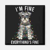 Miniature Schnauzer Christmas I'm Fine Everything  Magnet (Vorne)