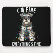 Miniature Schnauzer Christmas I'm Fine Everything  Mousepad (Vorne)