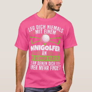 Minigolf Sprichwort Spaß Mini Golf Club T-Shirt