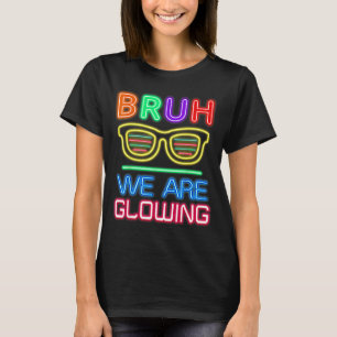 Minimal Bruh wir leuchten meine leuchtende Ära T-Shirt