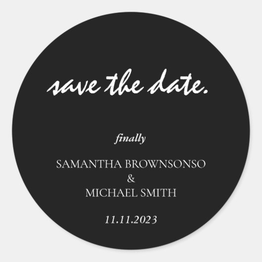 Minimal Clean Black Script endlich Save the Date Runder Aufkleber (Vorderseite)