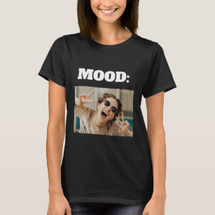 Minimal Custom MOOD Funny Add Foto T-Shirt