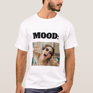 Minimal Custom MOOD Funny Add Foto T-Shirt