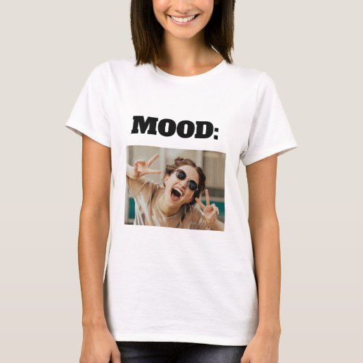 Minimal Custom MOOD Funny Add Foto T-Shirt (Vorderseite)