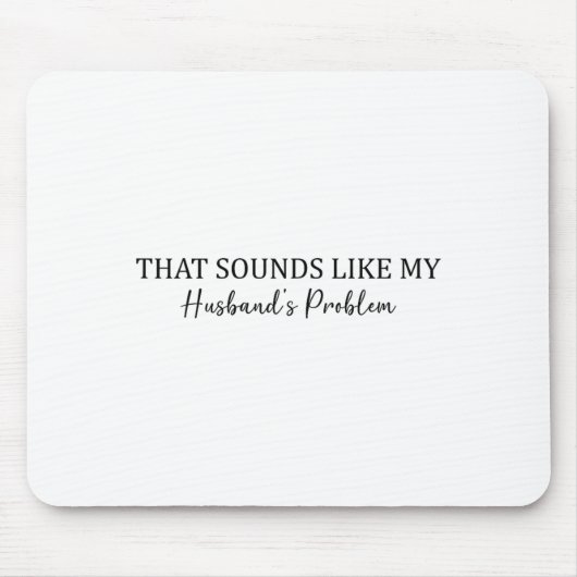 Minimal Das klingt wie das Problem meines Mannes Mousepad (Vorne)