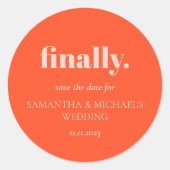 Minimal Design Orange Pink  Finally Save Date Runder Aufkleber (Vorderseite)