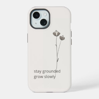 Minimal Flax Phone Case - Stay Grounded iPhone 15 Hülle