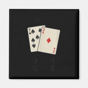 Minimal lustiger Poker, ich falte nicht einmal mei Magnet